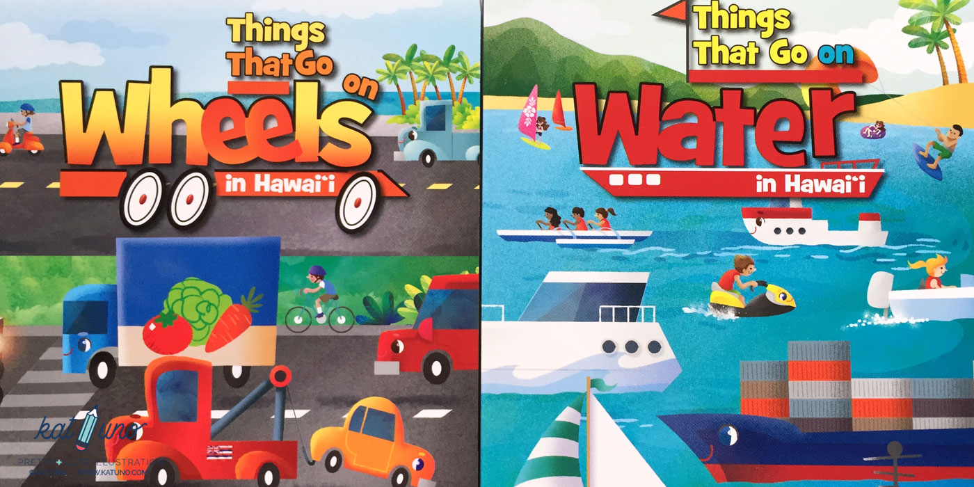Things That Go on Wheels in Hawaii and Things That Go on Water in Hawaii - BeachHouse Publishing