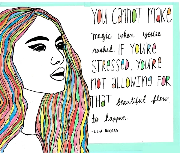 Good words-you-can't-make-magic-when-you're-rushed-lillia-rogers-dear-handmade-life.jpg