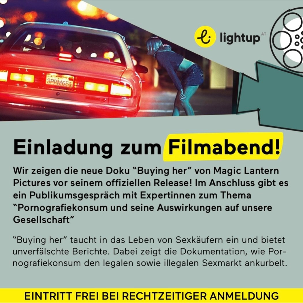 Einladung zum Filmabend! 🍿 🎥 

Wir zeigen die neue Doku &ldquo;Buying her&rdquo; von Magic Lantern Pictures vor seinem offiziellen Release! 
Im Anschluss gibt es ein Publikumsgespr&auml;ch mit Expertinnen zum Thema &ldquo;Pornografiekonsum und sein