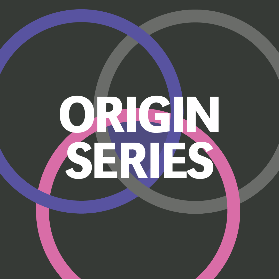 ORIGIN SERIES
