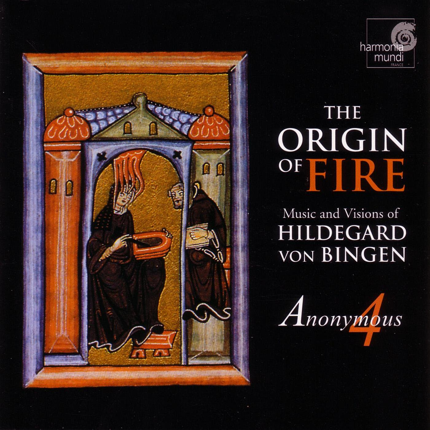 Hildegard von Bingen, by Anonymous 4, The Origin of Fire ( on Spotify )