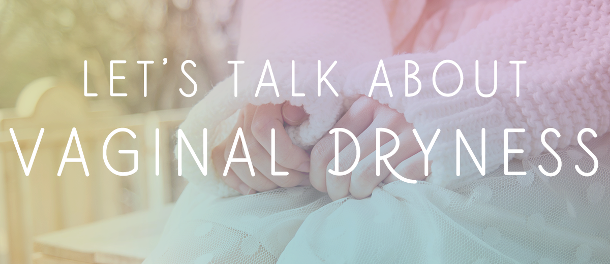 Let's Talk About Vaginal Dryness — Sweet Beet Acupuncture