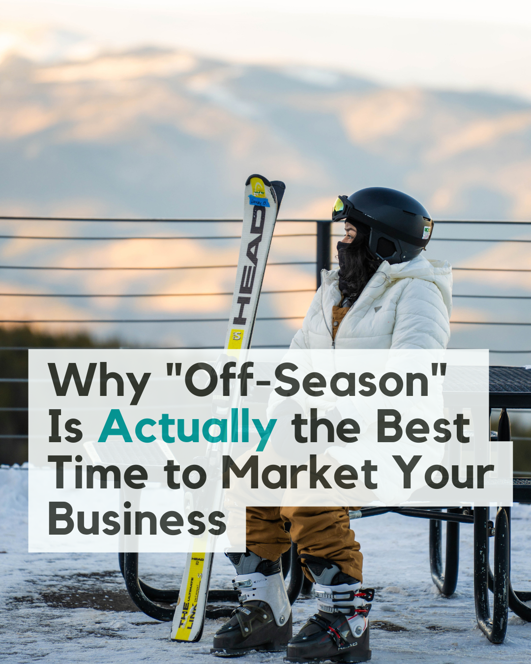 Why "Off-Season" Is Actually the Best Time to Market Your Business