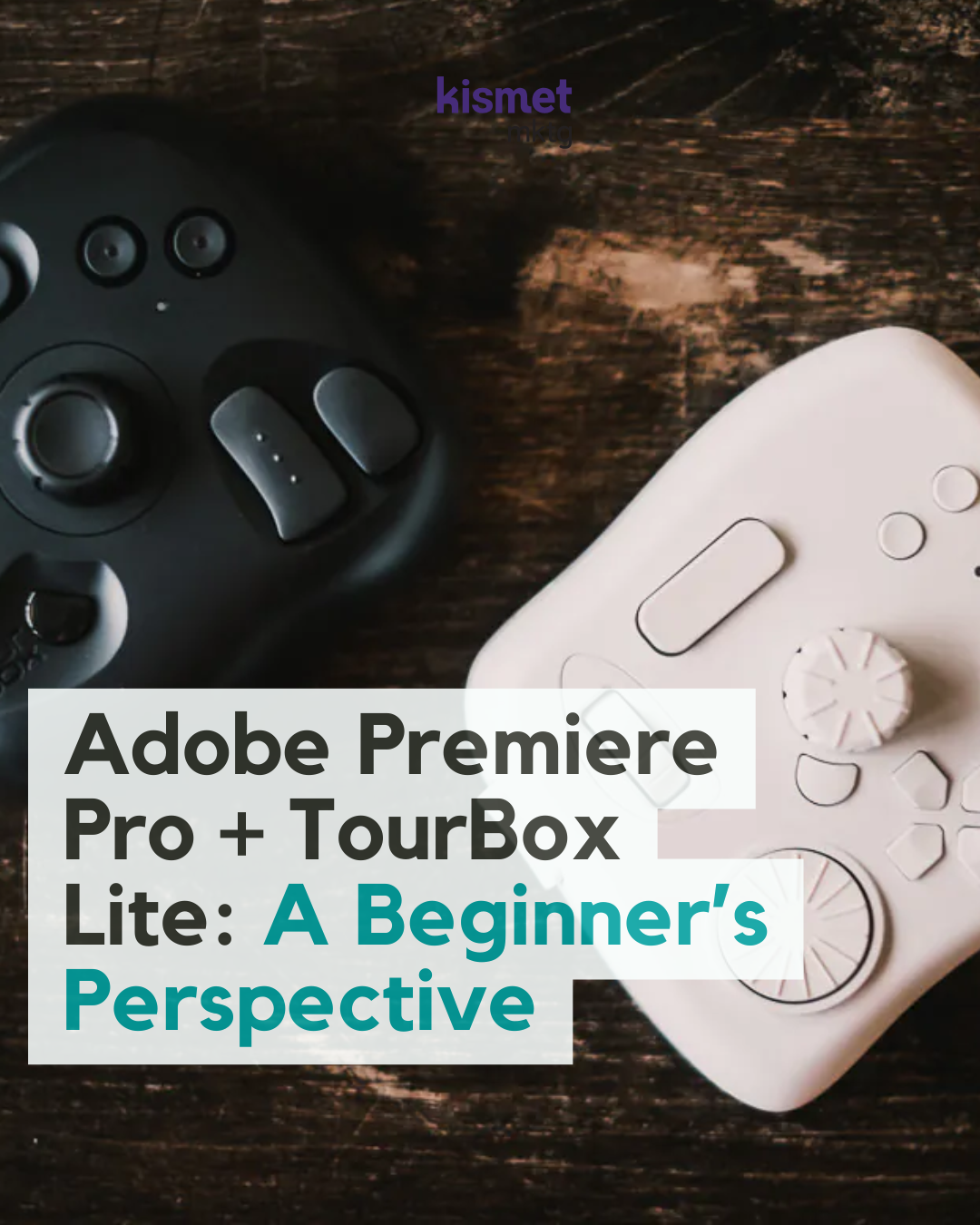 Adobe Premiere Pro + TourBox Lite: A Beginner’s Perspective