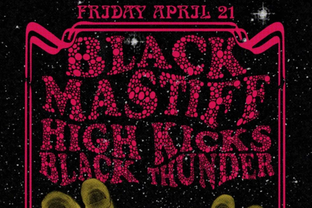 Black Mastiff w/guests High Kicks, and Black Thunder
