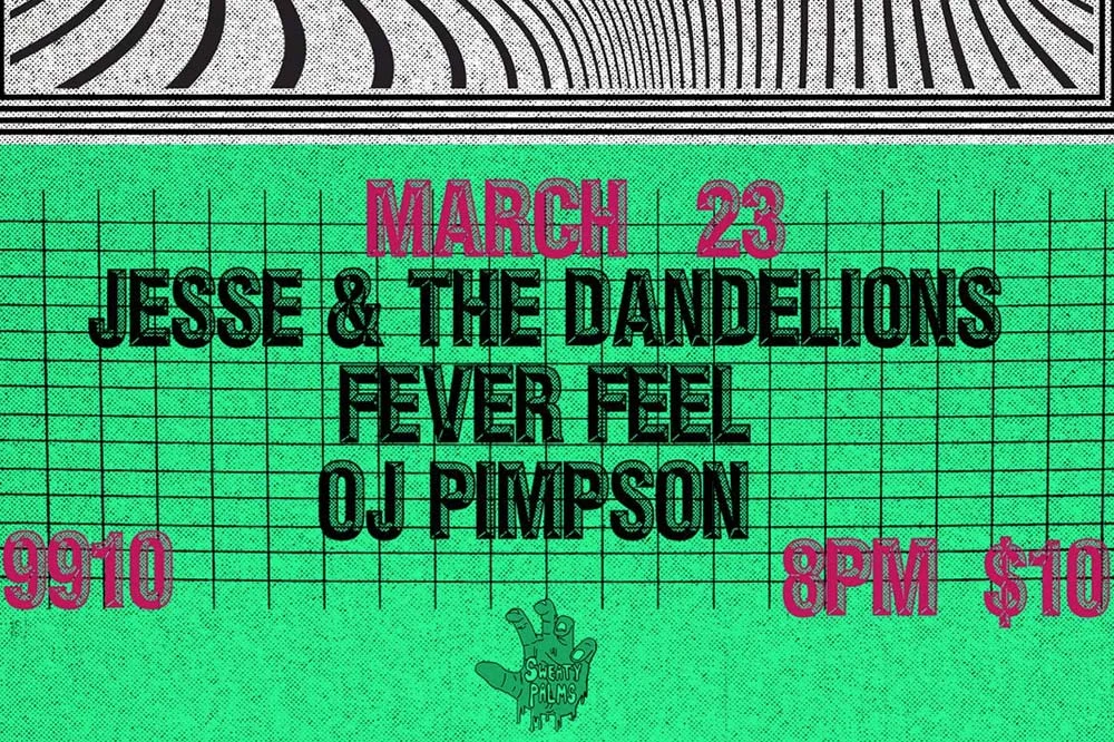 Fever Feel (YYC) w/ Jesse & The Dandelions // OJ Pimpson