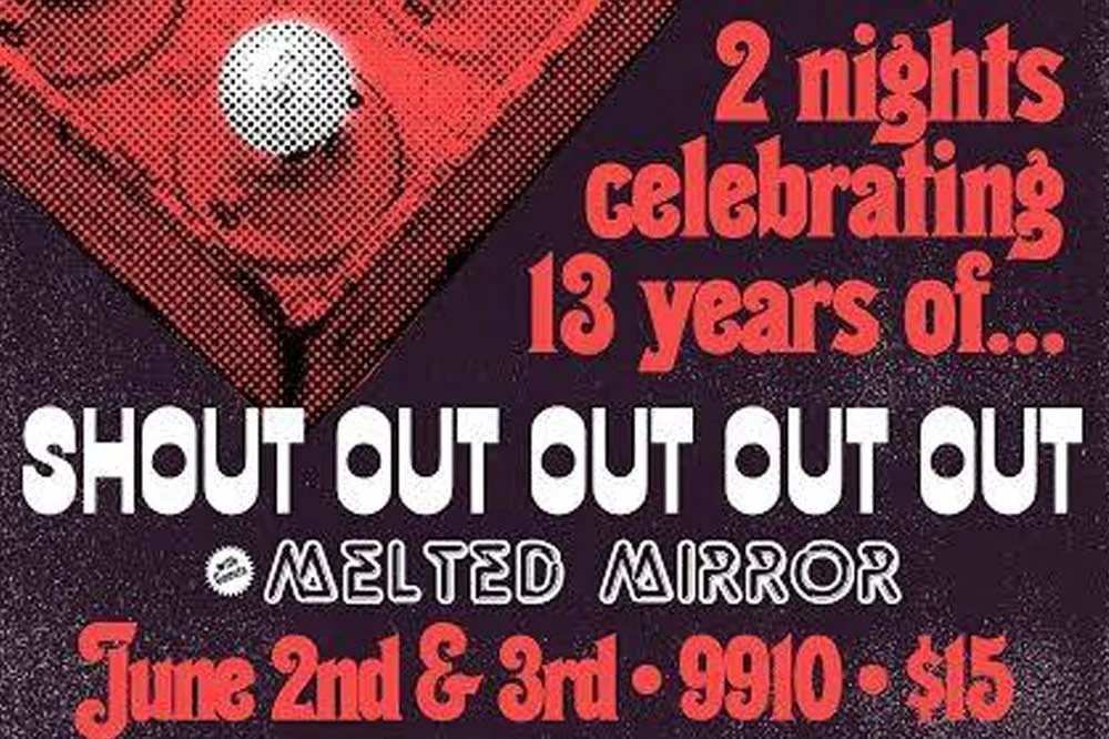 Shout Out Out Out Out w/ Melted Mirror