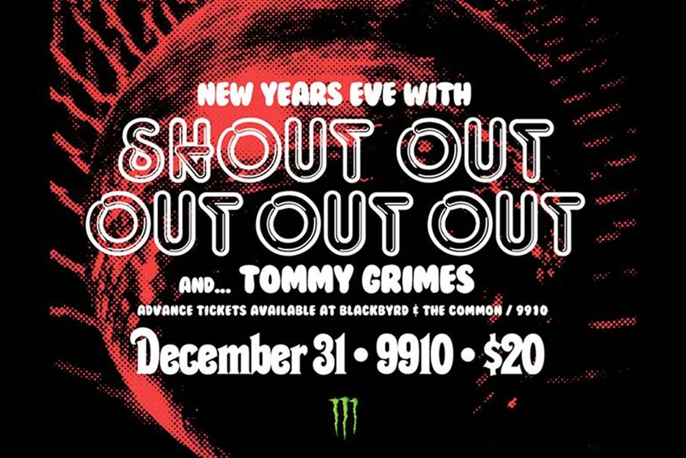 Monster Energy presents: Shout Out Out Out Out NYE