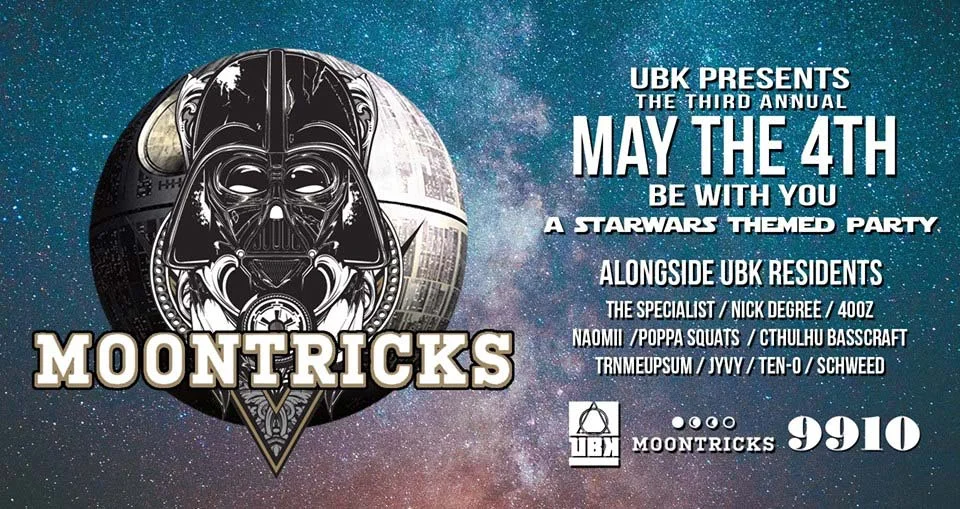 UBK presents. Moontricks (May The 4th Be With You)