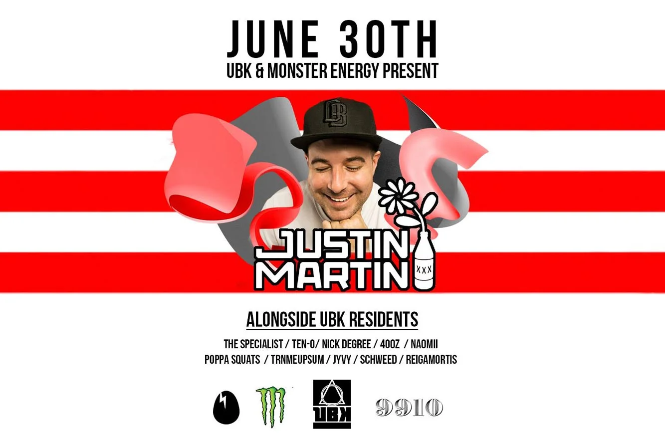 UBK and Monster present JUSTIN MARTIN