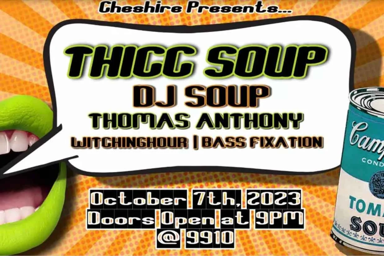 Cheshire Presents THICC SOUP