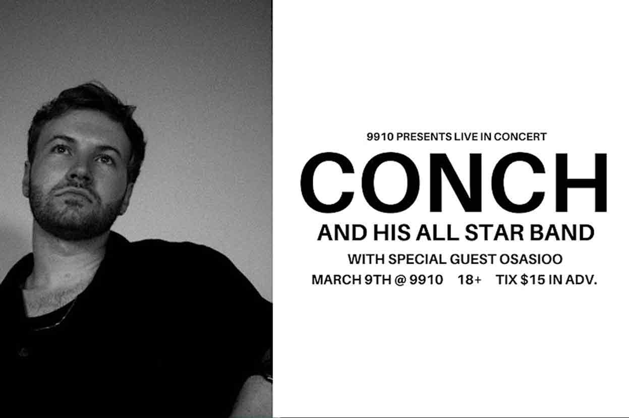 Conch live at 9910