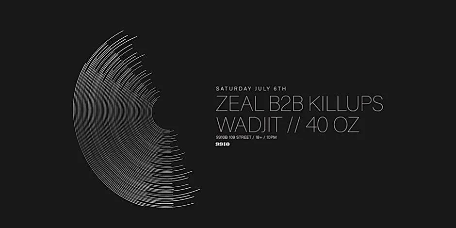Zeal b2b Killups Reunion / Wadjit / 40oz