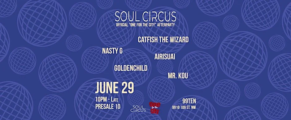 Soul Circus ep. 10 (YEG) + One for the City After Party