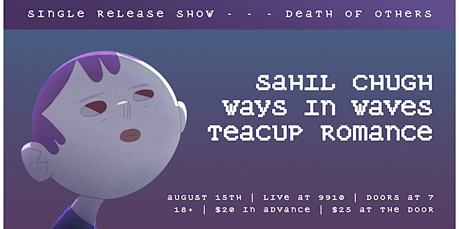 Ways in Waves Single Release Show w/ Sahil Chugh and Teacup Romance