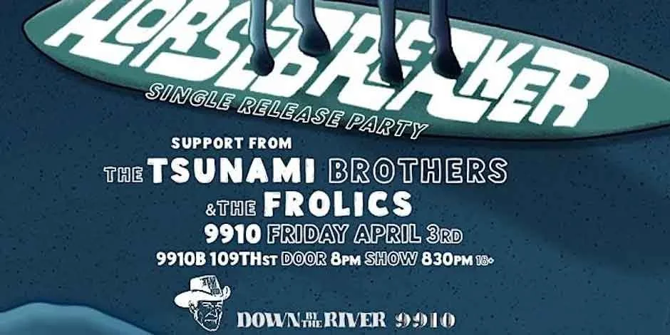 Horsebreaker Single Release Party w/ The Tsunami Brothers and The Frolics