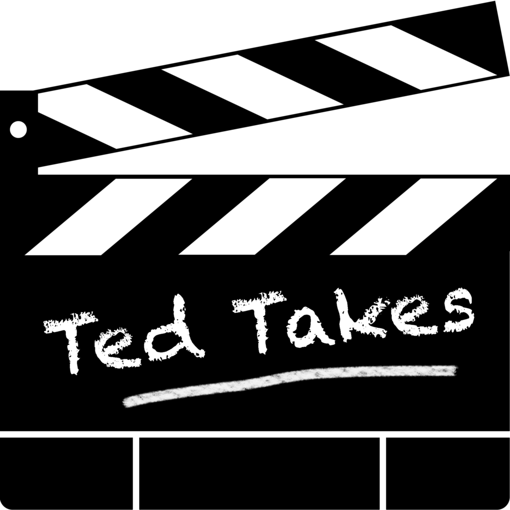 Ted Takes | Movie Reviews, Previews & Trailers