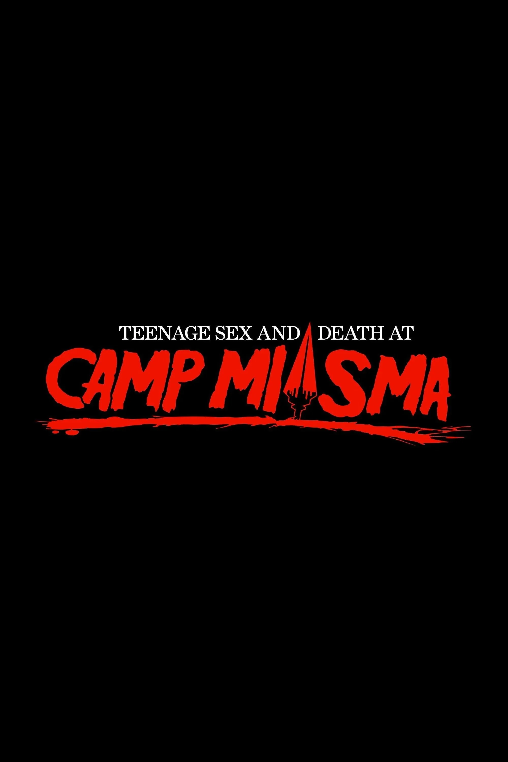 Teenage Sex and Death at Camp Miasma