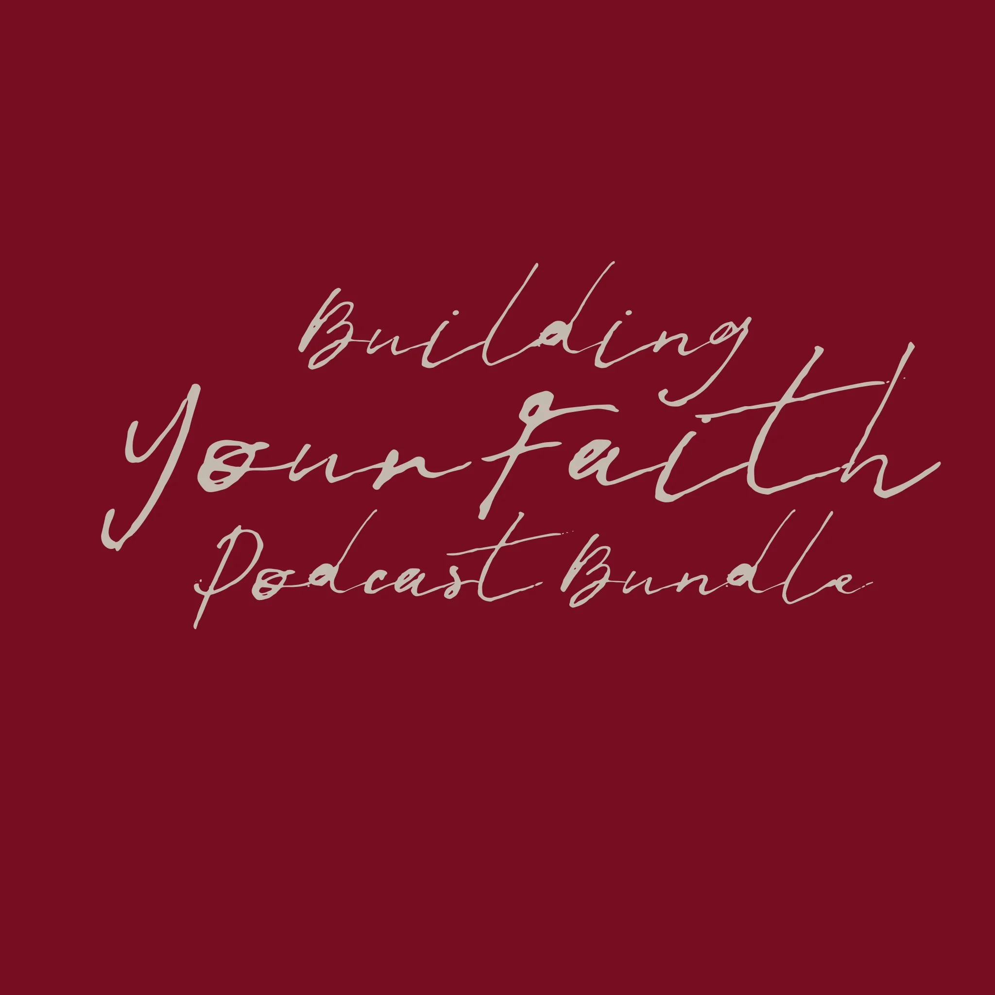 Building Your Faith Podcast Bundle