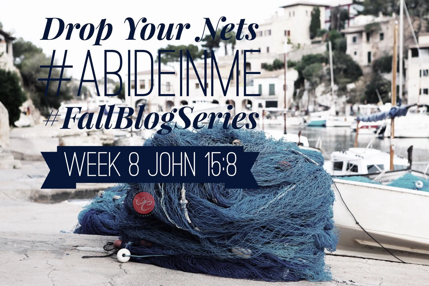Drop Your Nets: John 15:8
