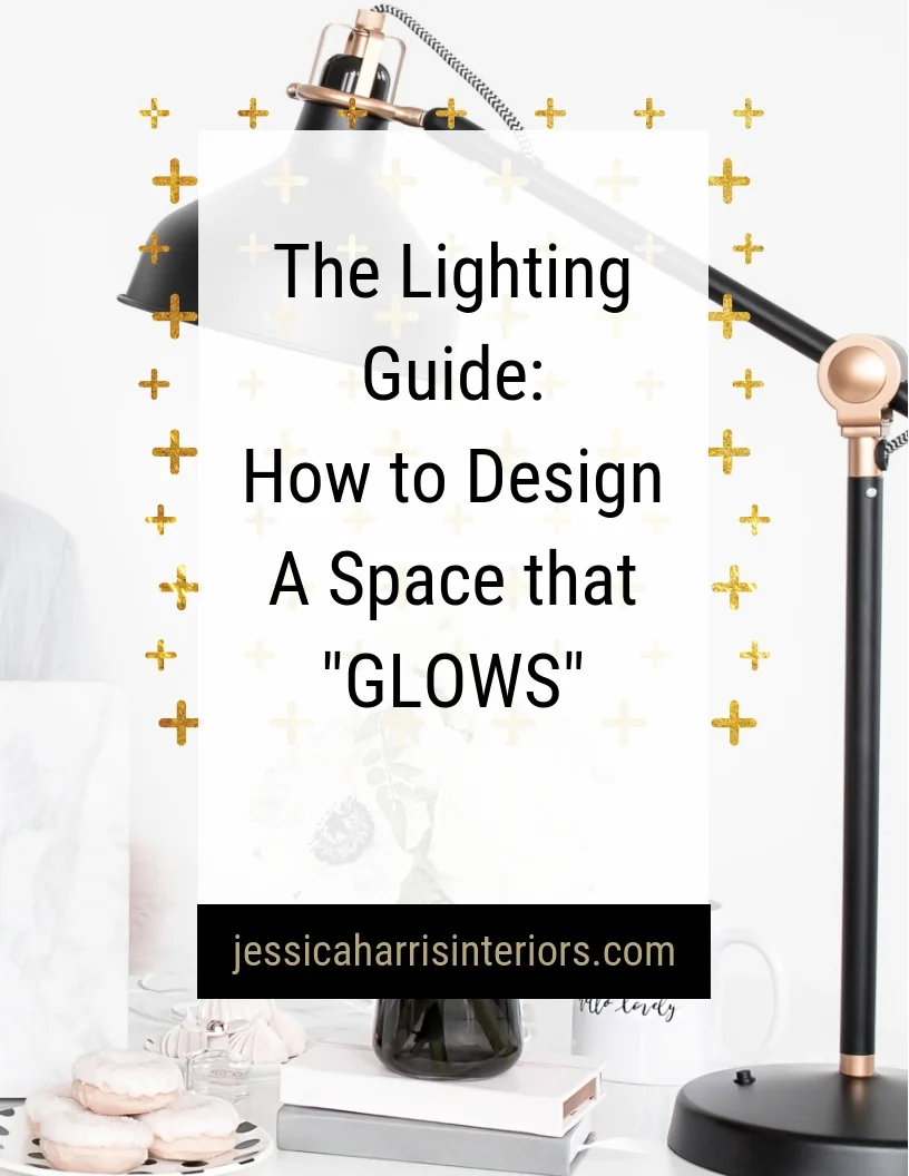 The Lighting Guide: How to Design a Space that "Glows" — Jessica Harris ...