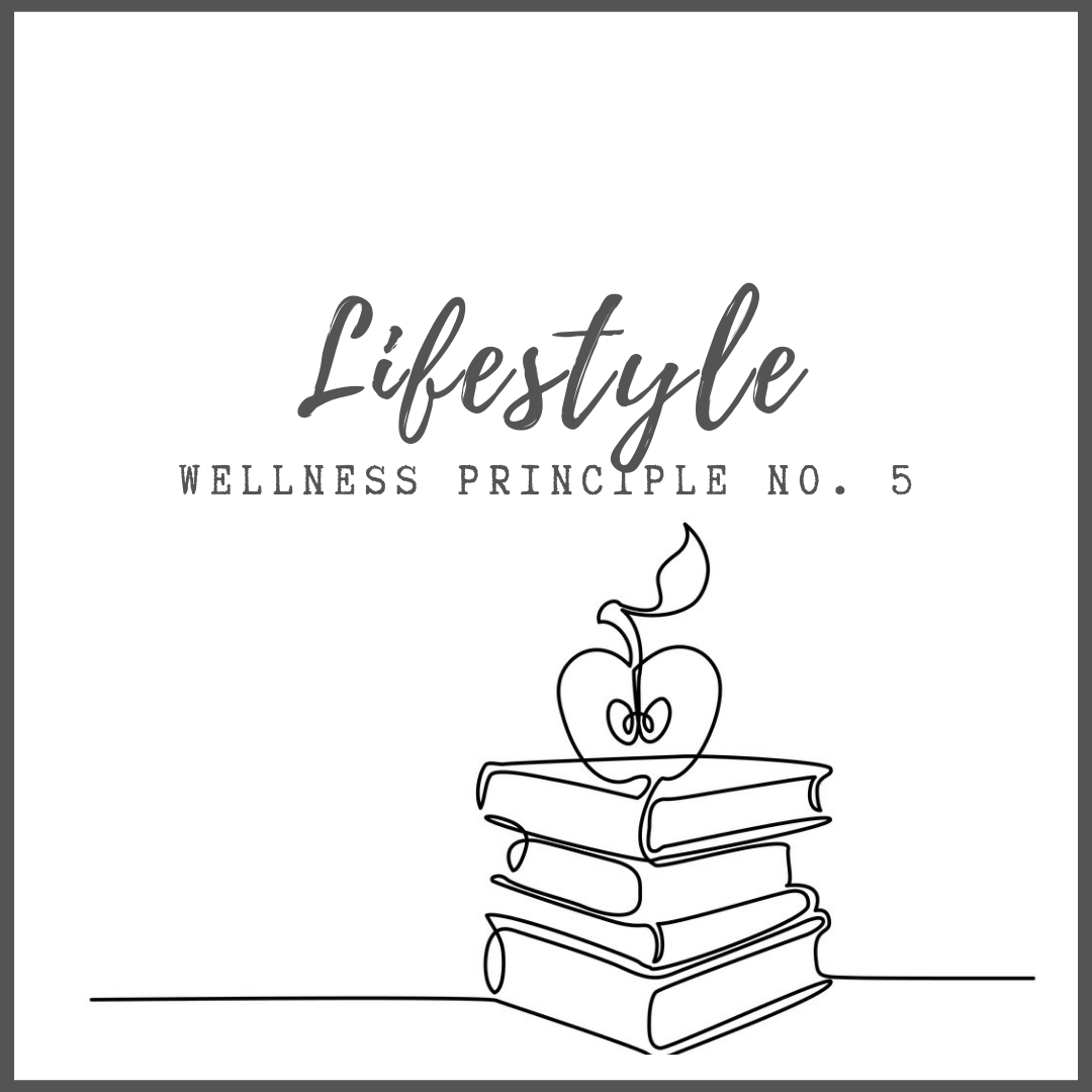 WELLNESS PRINCIPLE 5 : Lifestyle
