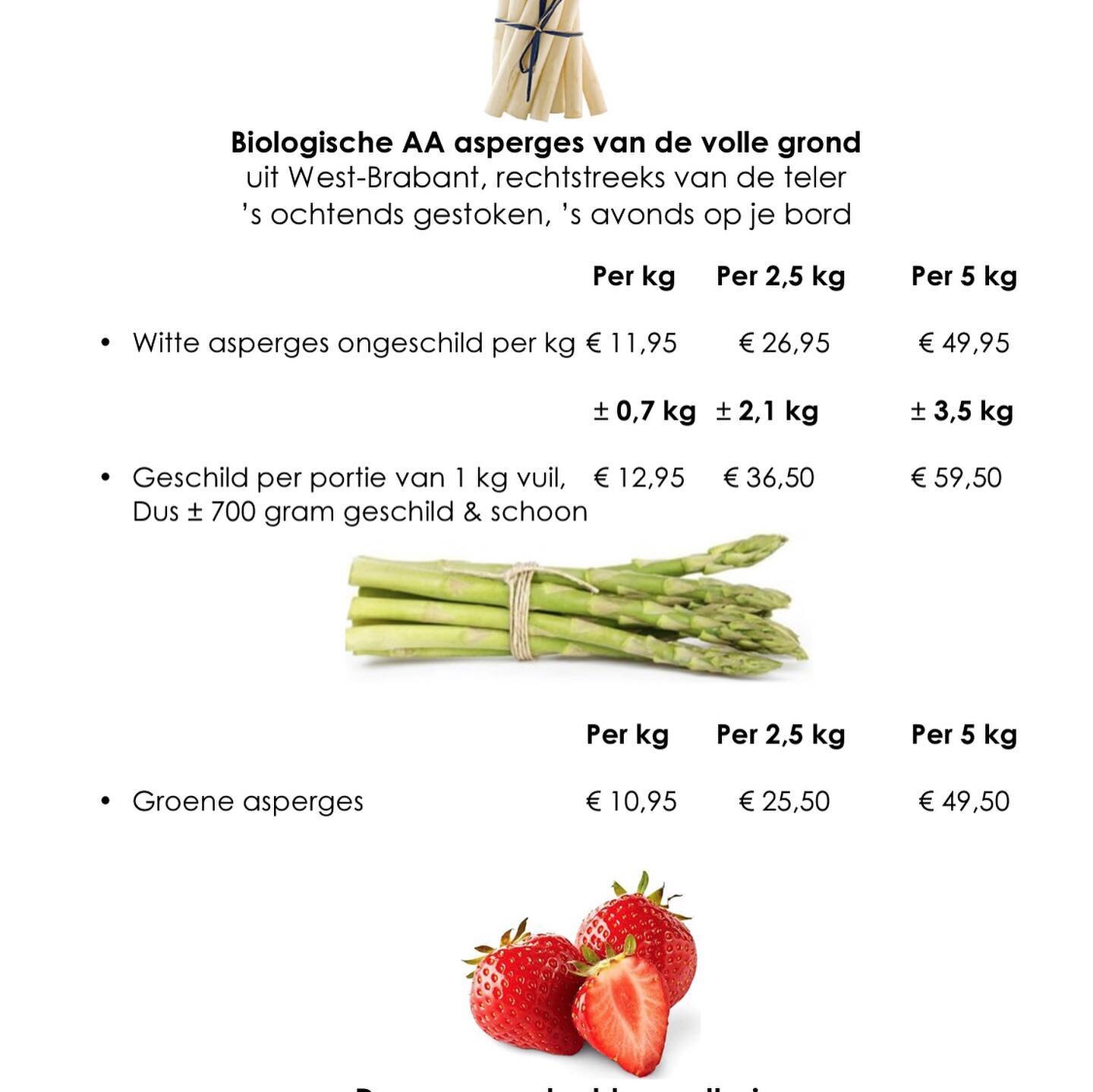 Heerlijke biologische asperges en duurzaam geteelde aardbeien, deze vrijdagochtend geoogst in West Brabant en vrijdagmiddag/avond bezorgd, rechtstreeks Vd teler. 
De duurzaam geteelde aardbeien kosten &euro; 11,50 per 3 grote bakjes. 
En natuurlijk h