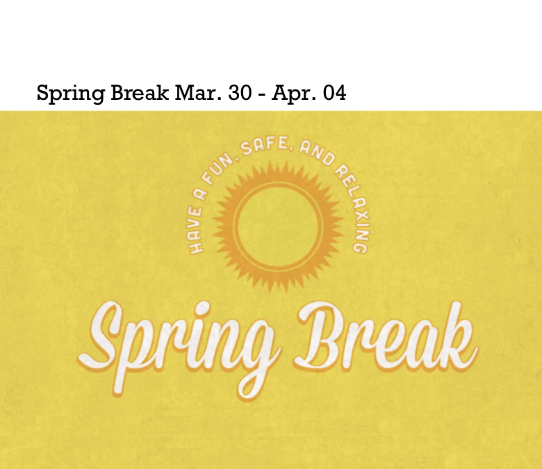 SPRING BREAK 2026: MARCH 30 - APRIL 4