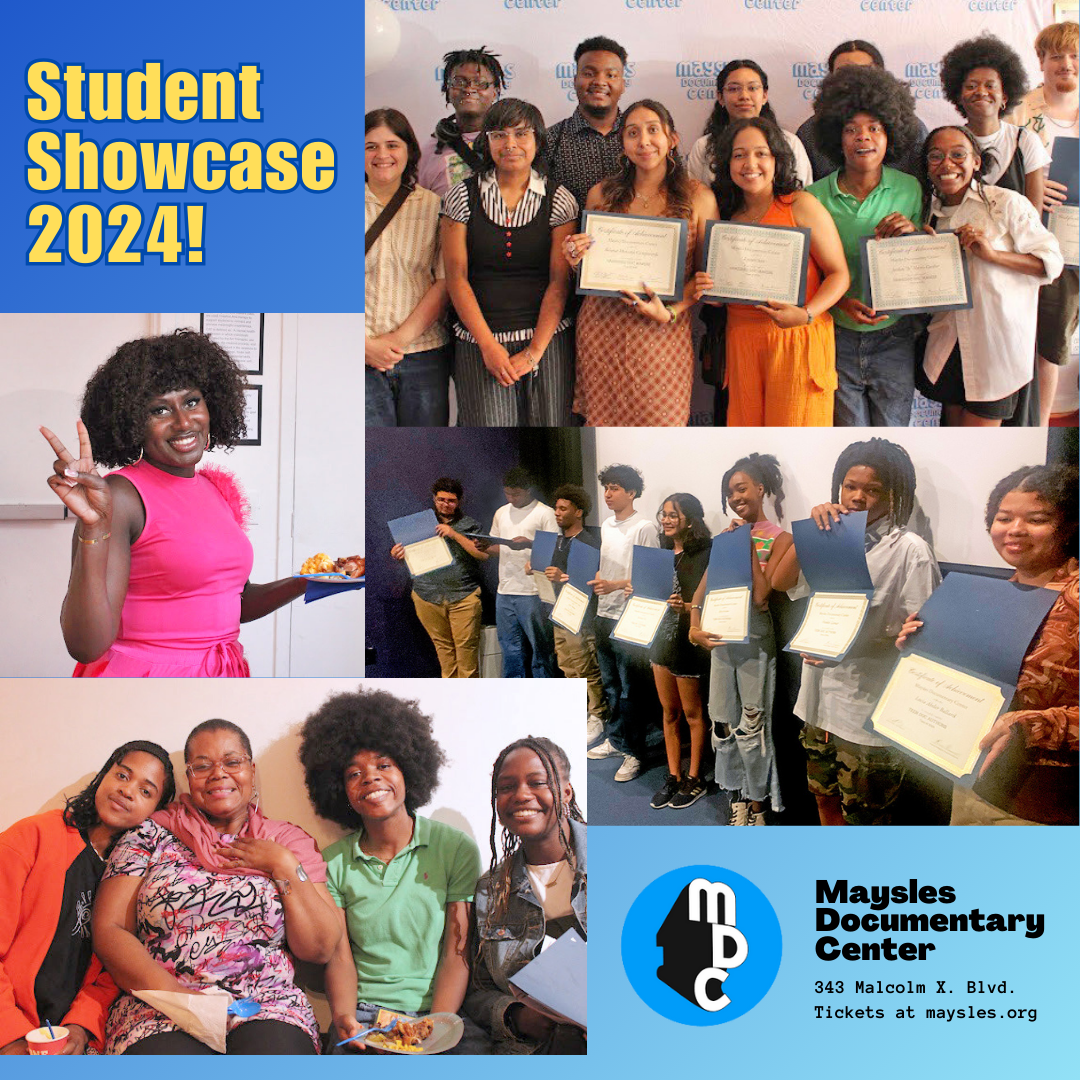 2024 Student Showcase — maysles documentary center