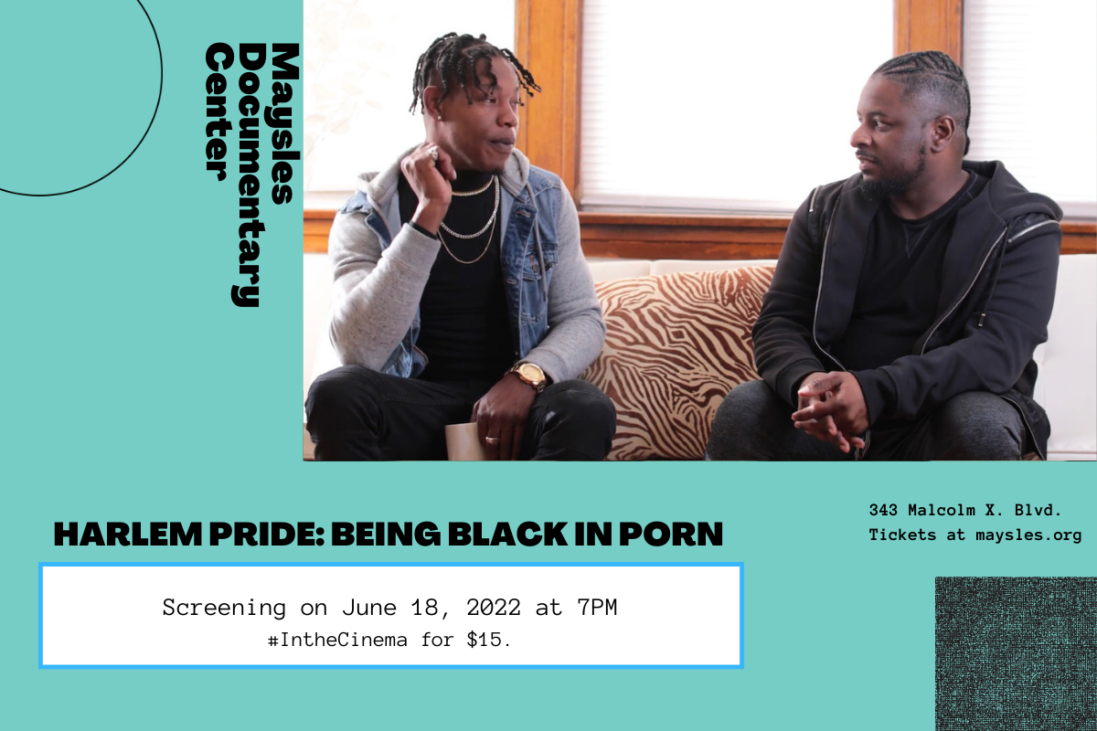 Harlem Pride: Being Black in Porn â€” maysles documentary center