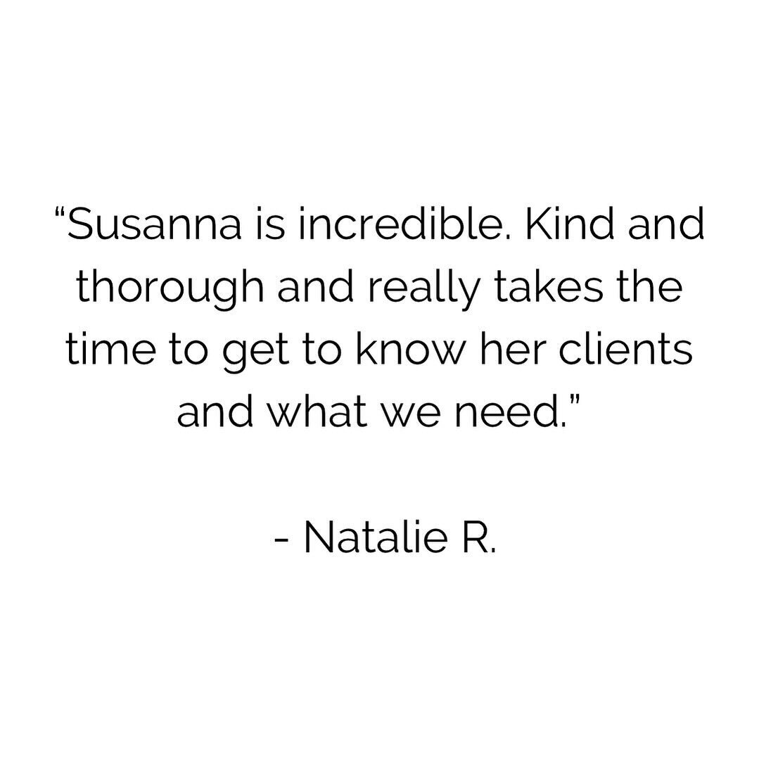 ✨ P A T I E N T  T E S T I M O N I A L ✨

&ldquo;Susanna is incredible. Kind and thorough and really takes the time to get to know her clients and what we need.&rdquo;

- Natalie R.

Allow yourself to feel like your best self &mdash;&gt; reach out to