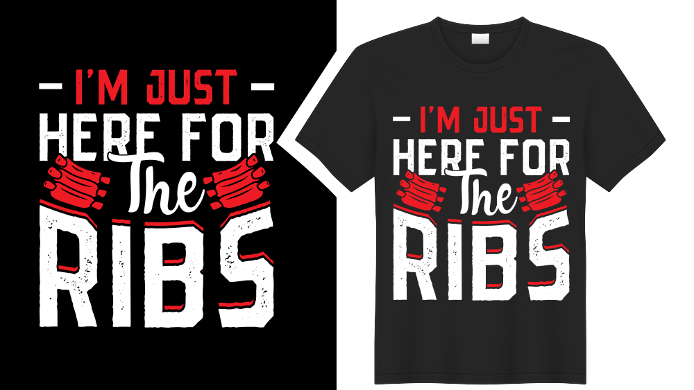 Restaurant merch tshirt mockup that says "I'm just here for the ribs"