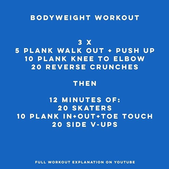 BODYWEIGHT WORKOUT

3 x
5 Plank Walk Out + Push Up
10 Plank Knee to Elbow
20 Reverse Crunches

12 Minutes of:
20 Skaters
10 Plank In - Out - Toe Touch
20 Side V-ups
#trainanywhere
#fitnesdoutsidethebox
#bodyweightworkout