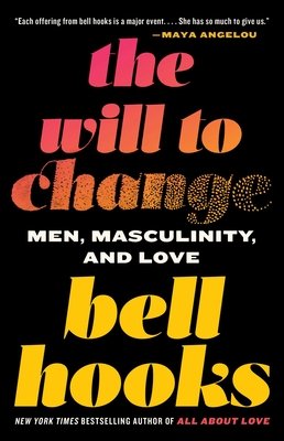 Image- The Will to Change- Men, Masculinity, and Love .jpeg