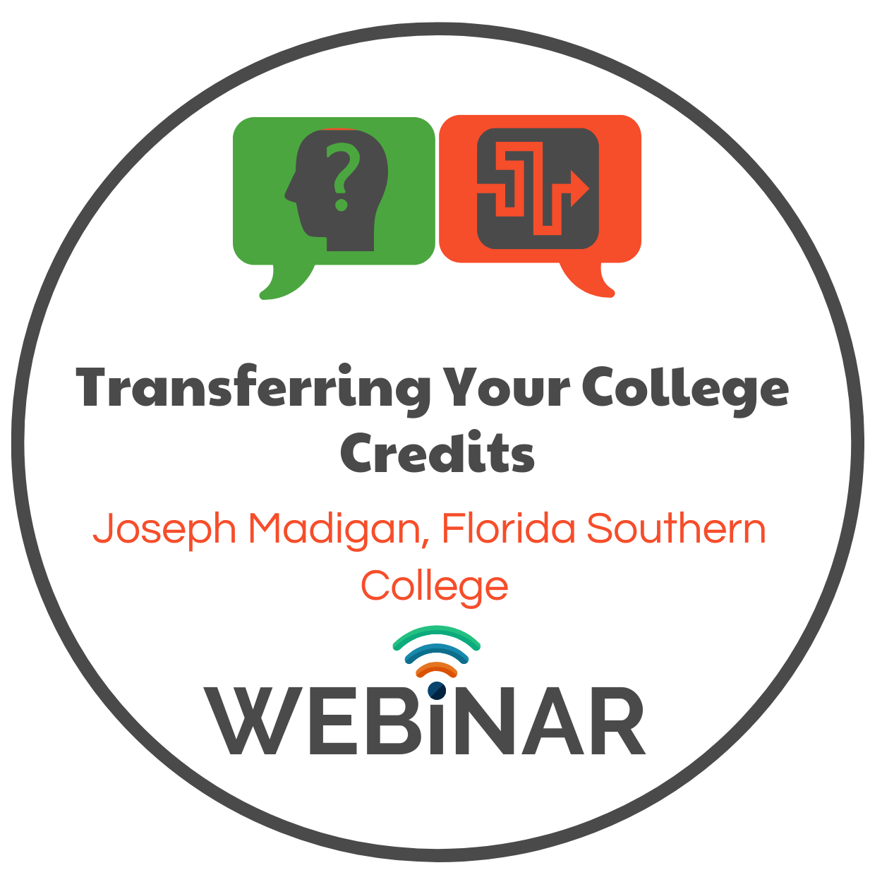 Webinar with Joseph Madigan, M.Ed., Senior Director of Admission at Florida Southern College about how high school students transfer their earned college credit when attending a post-secondary institution; Dual Enrollment, International Baccalaureate, Advanced Placement & Cambridge AICE credits discussed.