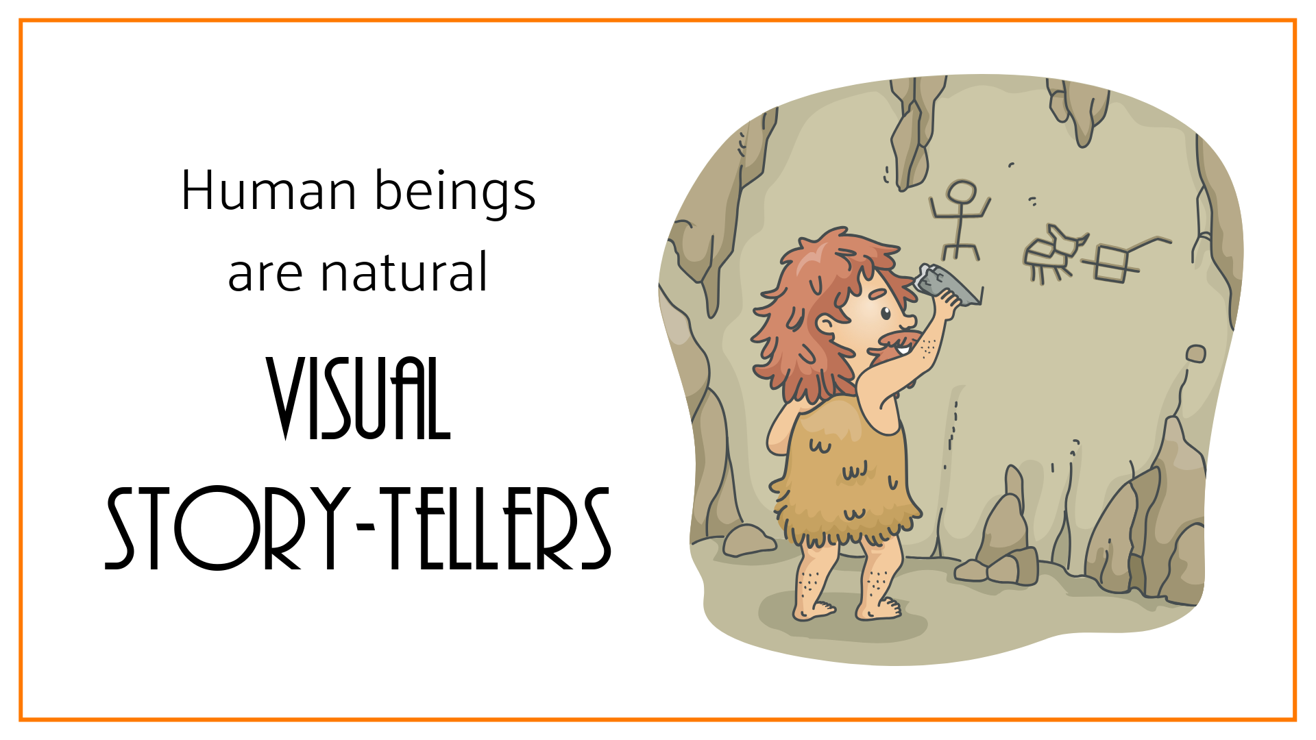 Human beings are naturally visual storytellers.png