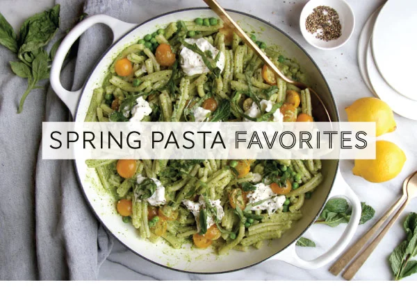 April 5, 2018 -  Easy Spring Pasta Favorites!