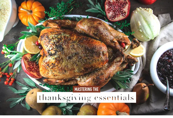 November 1, 2018 - Mastering the Thanksgiving Essentials