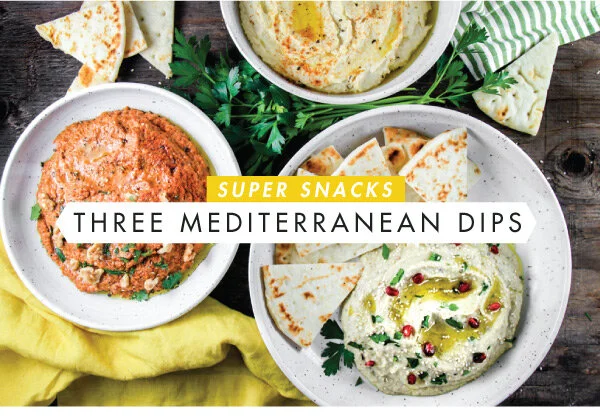 Super Snacks! Three Mediterranean Dips