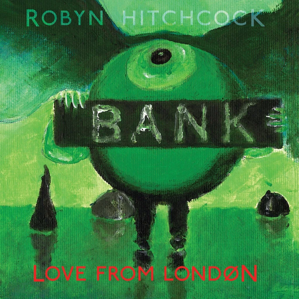 RobynHitchcock-LoveFromLondon_cover1-1024x1024.jpg