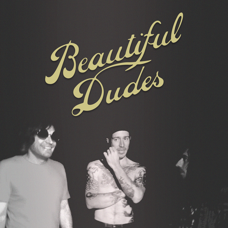 Beautiful Dudes - Beautiful Dudes