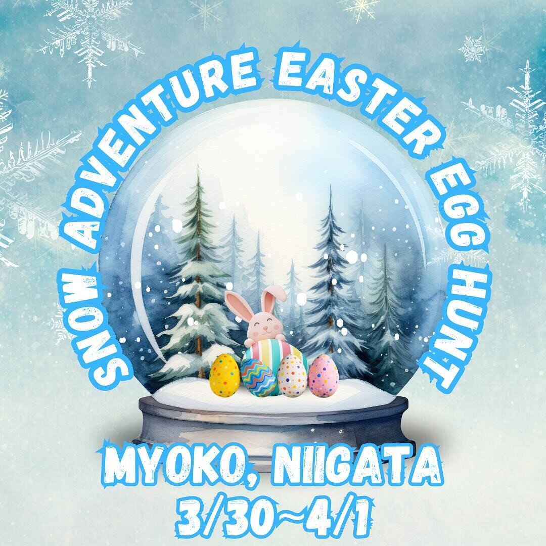 Come join us on our winter snow adventure camp in Myoko, Niigata. This year will be a first for us as it will also be on the Easter weekend. Not only will we have lots of snow adventure, we will also get to do our first snow Easter egg hunt! We are l