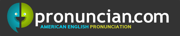 Pronuncian: American English Pronunciation