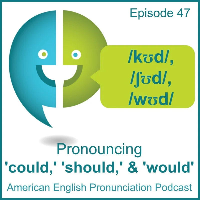 47: 'should,' 'could,' and 'would': /ʃʊd/, /kʊd/, /wʊd/