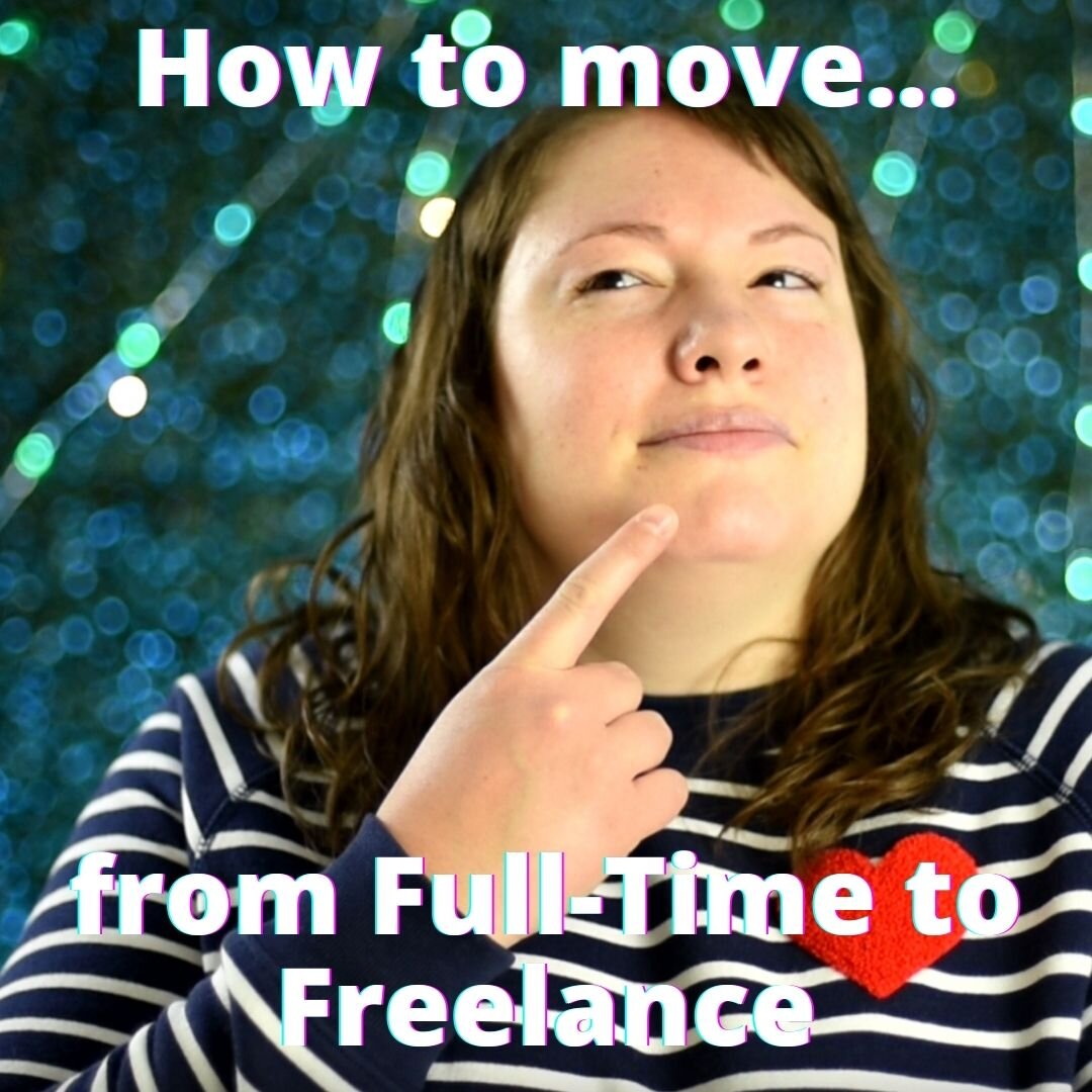 How to Move from Full-Time to Freelance Writing