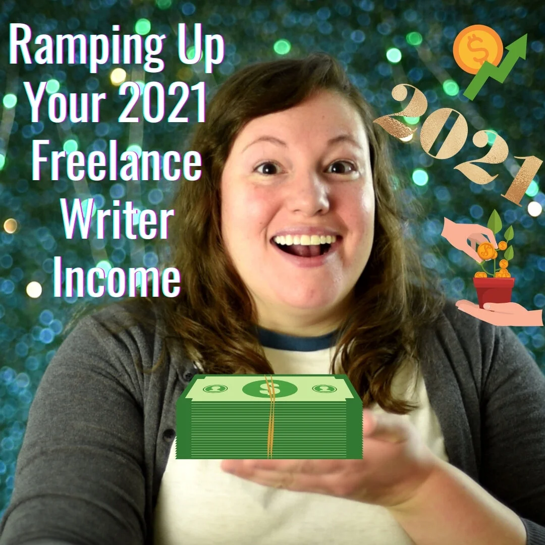 Ramping Up Your 2021 Freelance Writer Income
