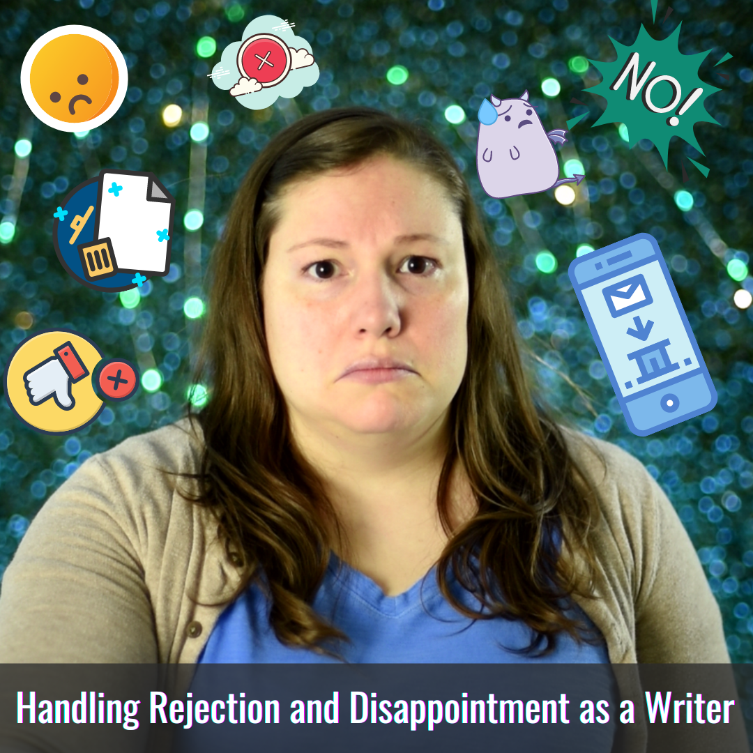 Handling Rejection and Disappointment as a Writer 