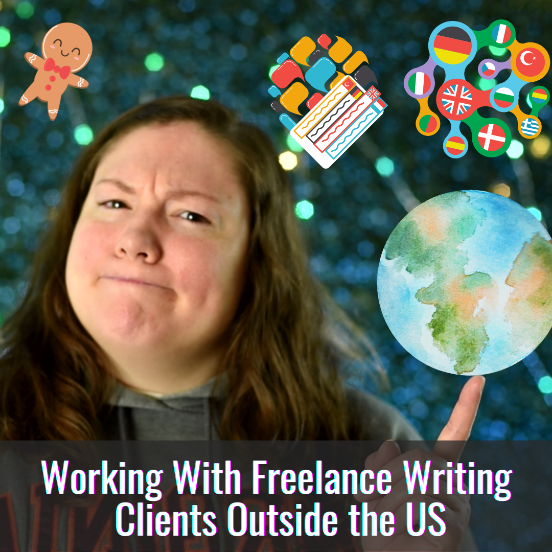 Working With Freelance Writing Clients Outside The US + Q&amp;A