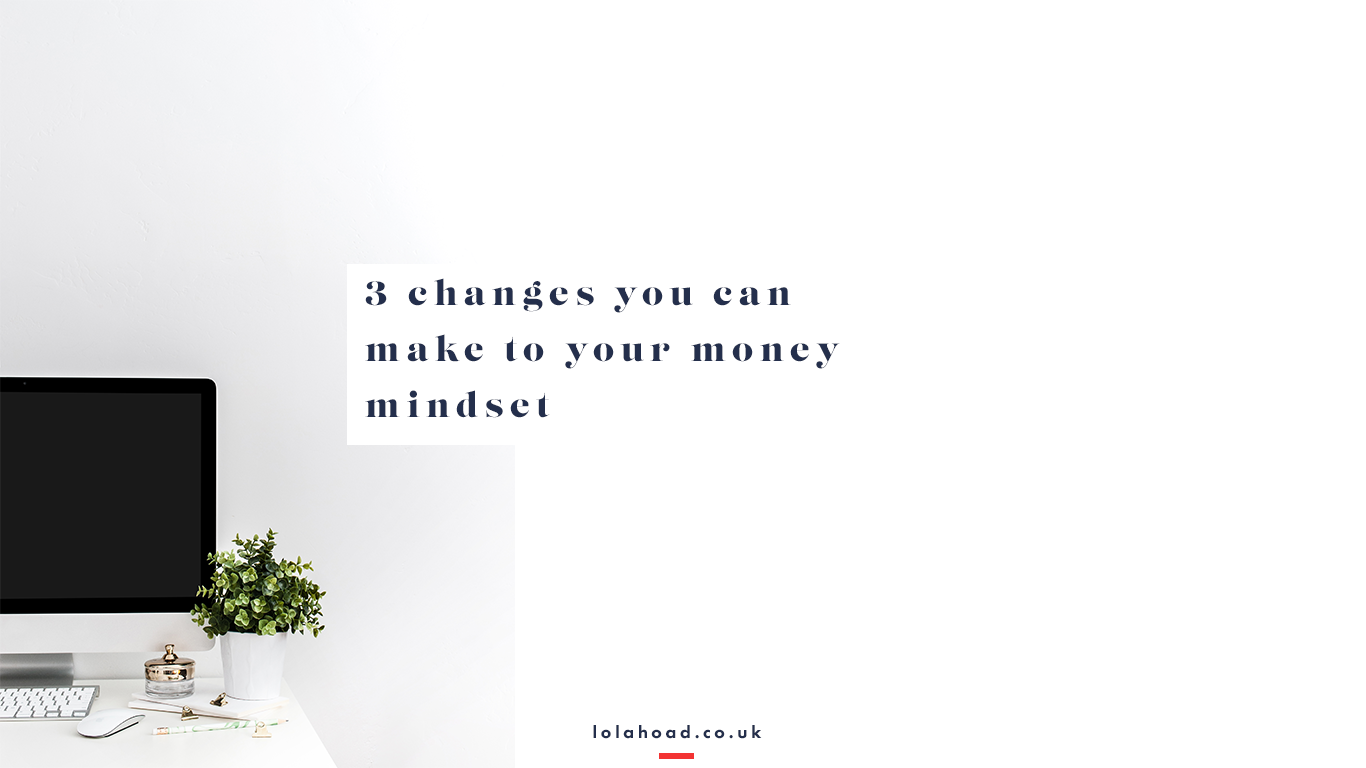 3-changes-to-your-money-mindset-lola-hoad.png
