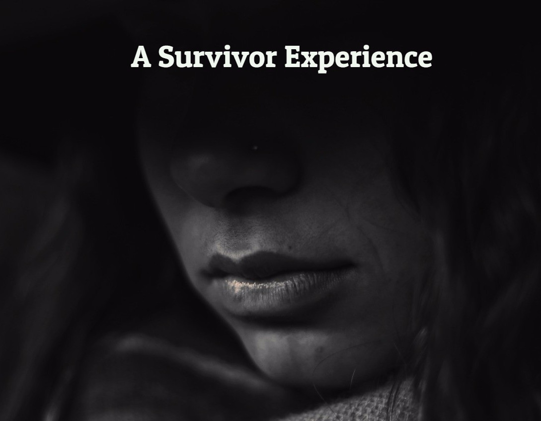 A survivor Experience